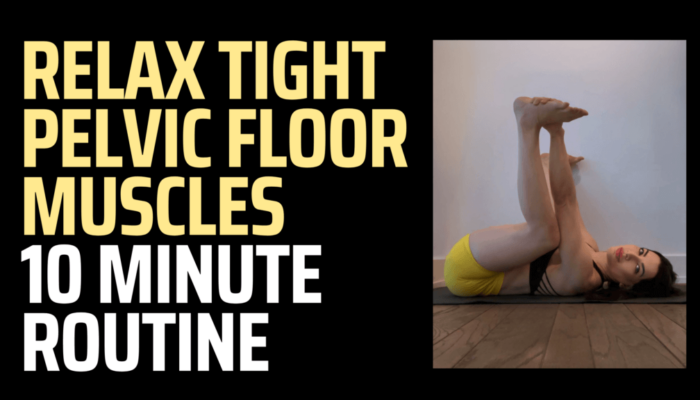 10-Minute Pelvic Floor Relaxation Routine